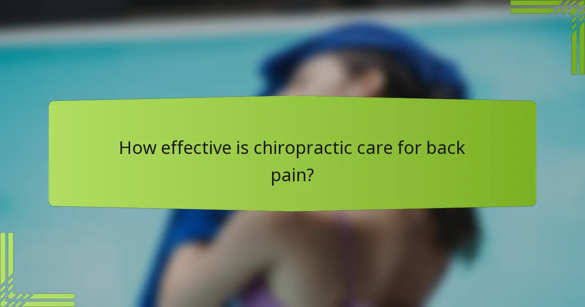 How effective is chiropractic care for back pain?