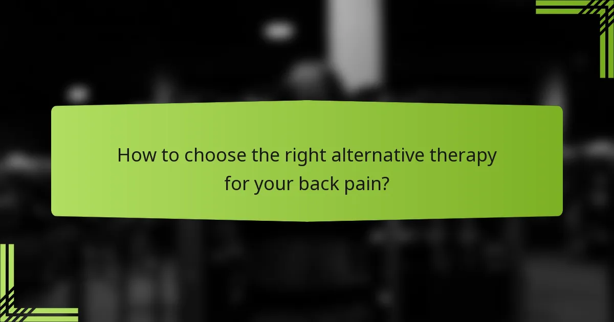 How to choose the right alternative therapy for your back pain?