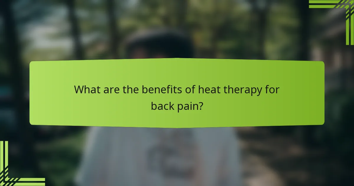What are the benefits of heat therapy for back pain?