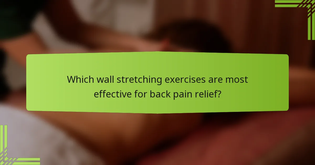 Which wall stretching exercises are most effective for back pain relief?